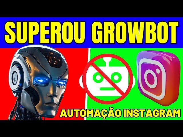 FERRAMENTA MELHOR QUE GROWBOT AUTOMATOR for INSTAGRAM  GANHAR SEGUIDORES no INSTAGRAM #vendas