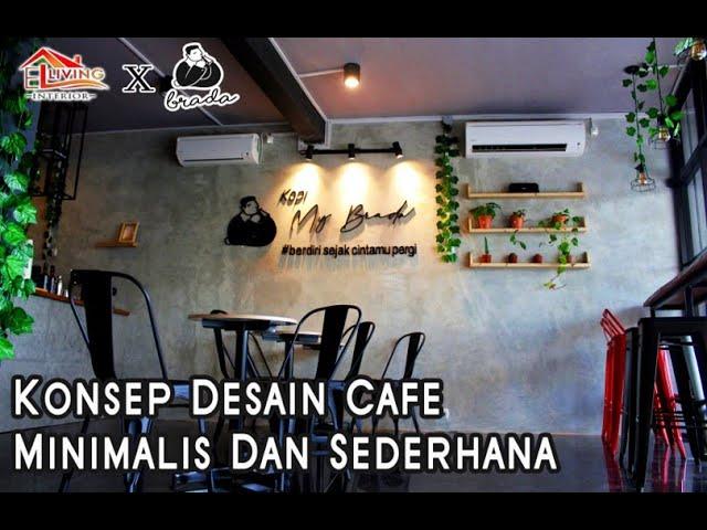 Konsep Desain Dekorasi Cafe Minimalis Dan Sederhana | Kopi My Brada