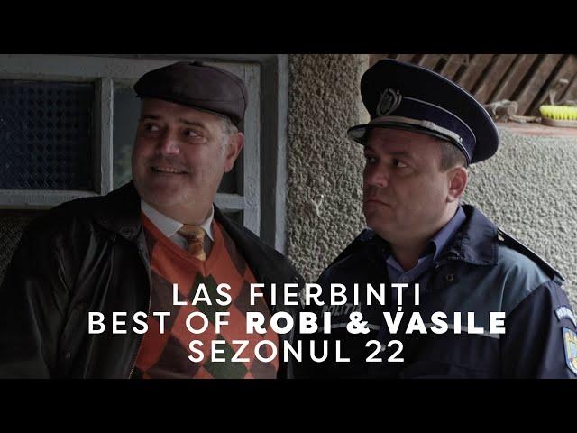 Best of Robi & Vasile - Las Fierbinți, Sezonul 22