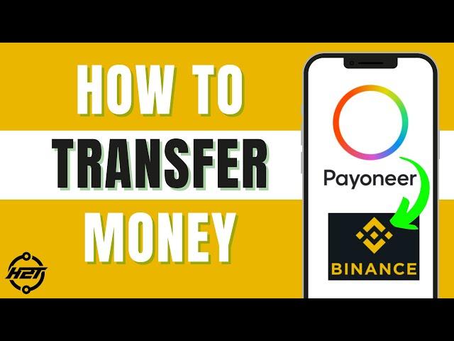 How To Transfer Money From Payoneer To Binance (Step By Step 2024)