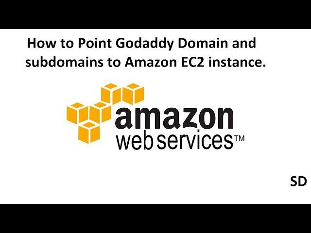 How to Point Godaddy Domain and subdomains to Amazon EC2 instance.