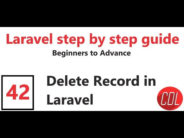 42 Delete Record in Laravel And Destroy Record in Laravel by CDL