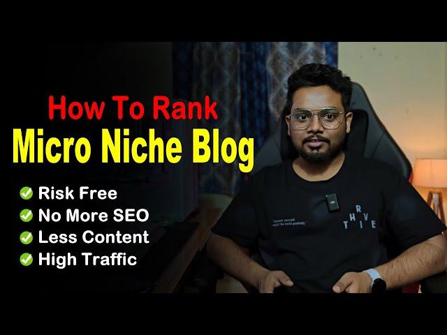 My Complete Process to rank a Micro Niche blog | How To Rank Micro Niche Website