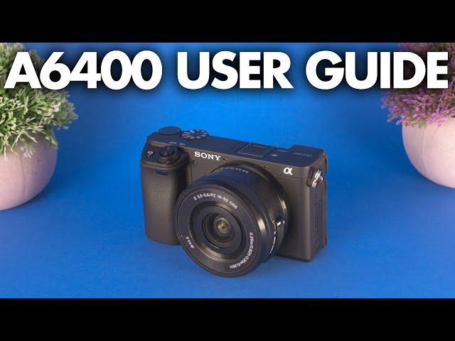 Sony a6400 Tutorial For Beginners | Best Settings For Photo & Video