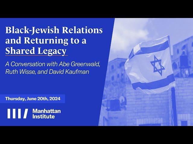 Part 2 | Black-Jewish Relations | Abe Greenwald, Ruth Wisse, & David Kaufman