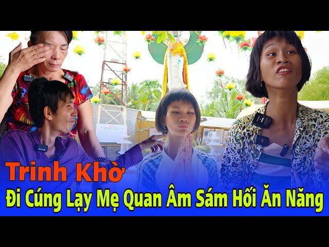 Trinh Khờ Đi Cúng Lạy Phật Mẹ Quan Âm Trả Lể Sám Hối Những Việc Làm Sai | Vinh Tân Hồng