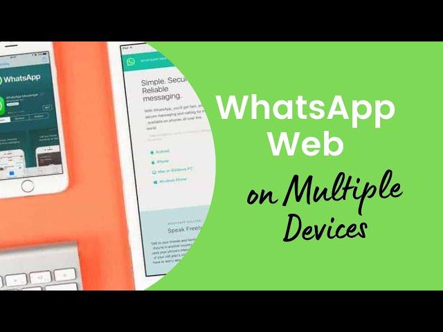 How To use whatsApp Web on Multiple Devices at once