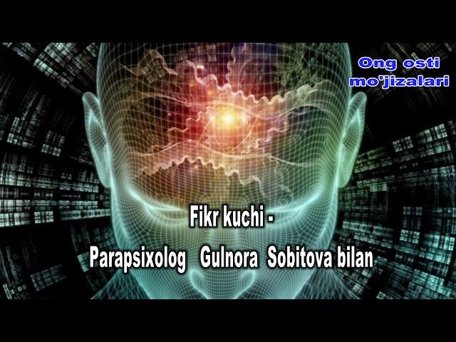 Fikr kuchi -Parapsixolog Gulnora Sobitova #2