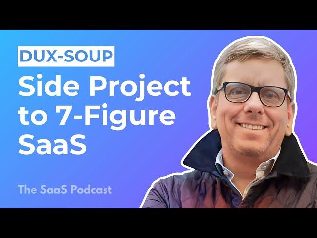 419: Dux-Soup: From Side Project to Bootstrapped 7-Figure SaaS - with Will van der Sanden