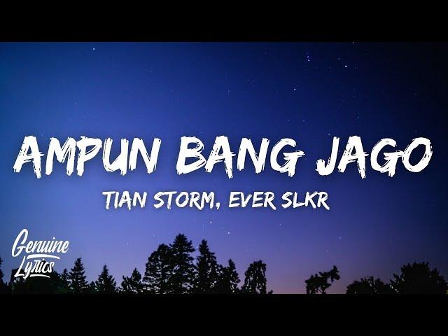 AMPUN BANG JAGO (tiktok) - Tian Storm x Ever Slkr (Lirik/Lyrics)