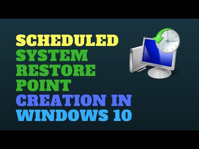 Scheduled System Restore Point Creation Windows 10