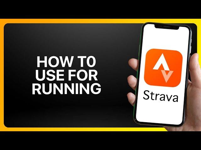 How To Use Strava For Running Tutorial