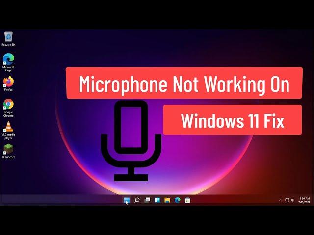 Microphone Not Working on Windows 11 Fix