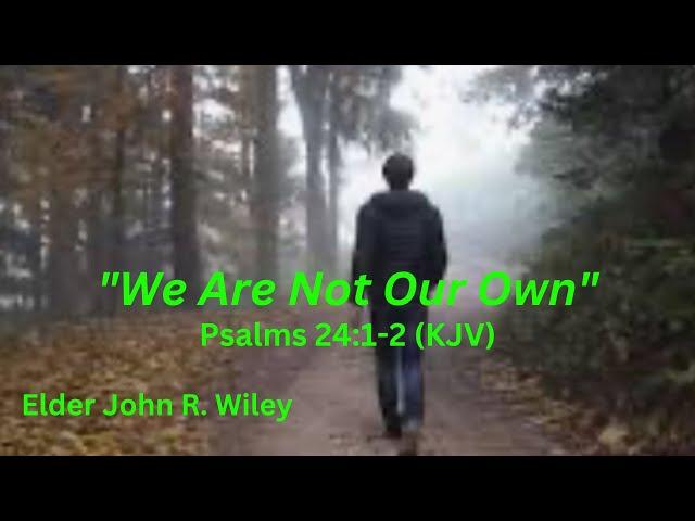 Freeman Chapel PBC Live: Pastor James M. Wiley "We Are Not Our Own" 8/11/2024