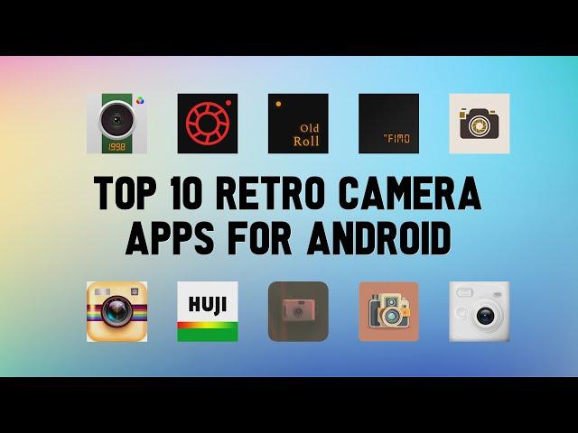 Top 10 Best Retro Camera Apps For Android