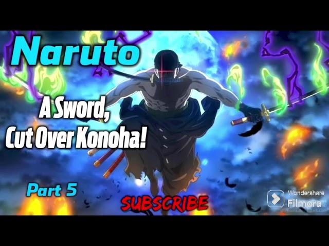 Naruto: A Sword, Cut Over Konoha! | Part 5
