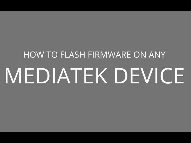 How to Flash firmware on any Mediatek Device