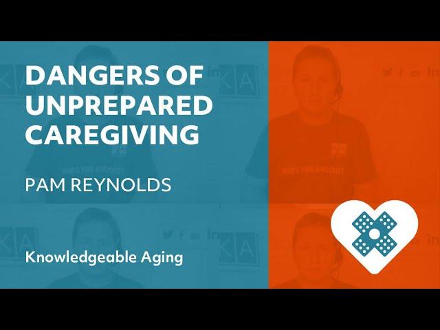 The Dangers of Unprepared Caregiving