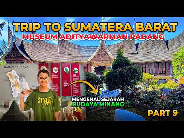 Museum Adityawarman Padang||Mengenal Sejarah Budaya Minang