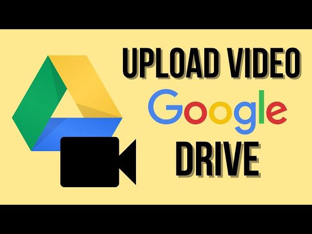 How to Upload Video in Google Drive