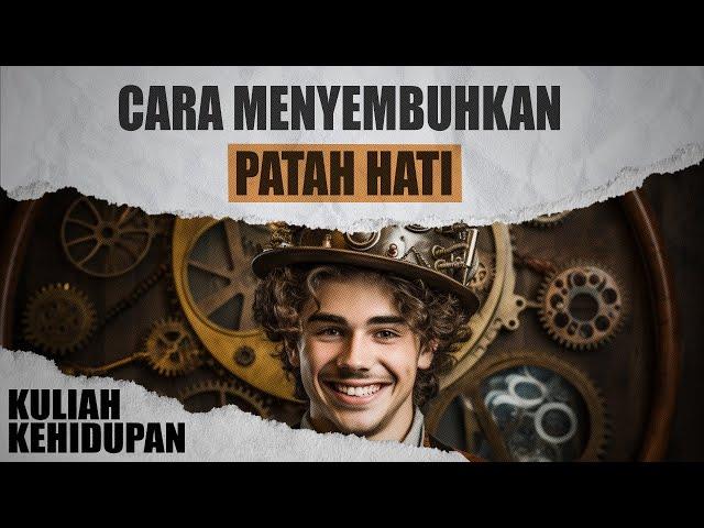 Cara Menyembuhkan Patah Hati