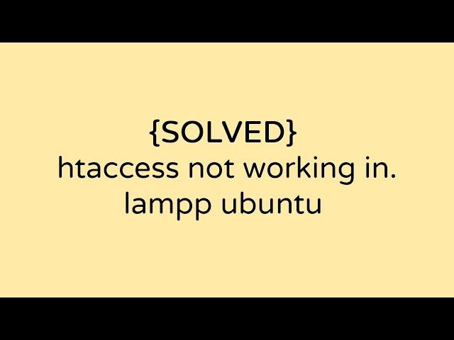 {Solved} .htaccess not working in ubuntu