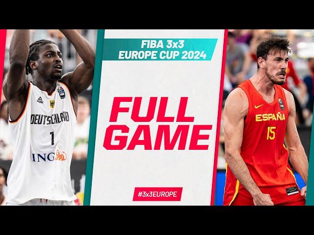 Germany  v Spain  | Men | Full Game | FIBA 3x3 Europe Cup 2024