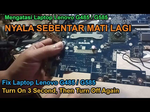 How to Fix Lenovo G485 G585 Turns On For a Moment Turns Off Again | Laptop Turns Off Again