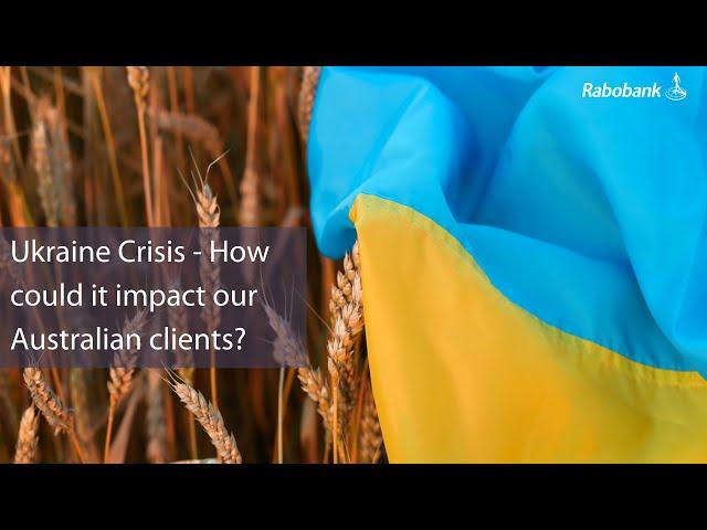 Ukraine Crisis  - How could it impact our Australian clients?