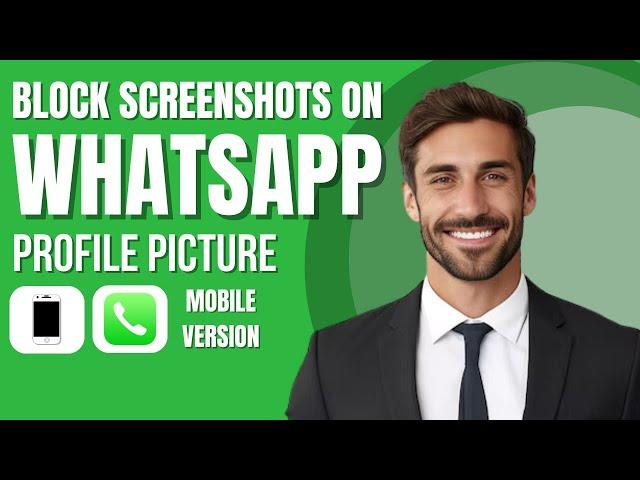 How to Block Screenshots on WhatsApp Profile Picture (new method)