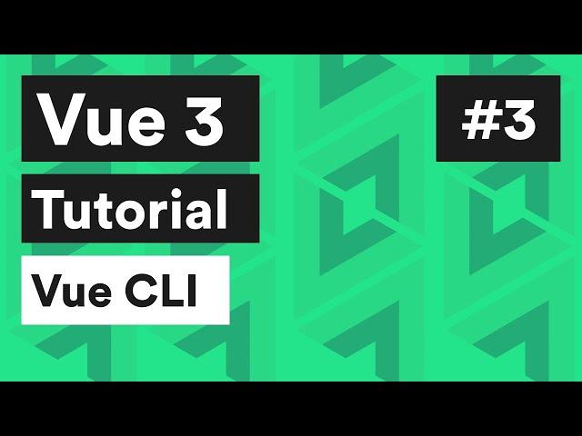 Vue JS 3 Tutorial #3 - Vue CLI