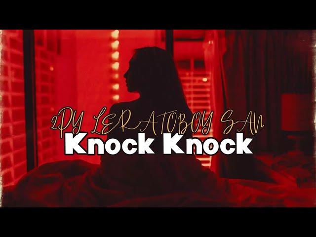 2PY LERATOBOY SAN - KNOCK KNOCK (Beat by GRANDMASTER CLADY)