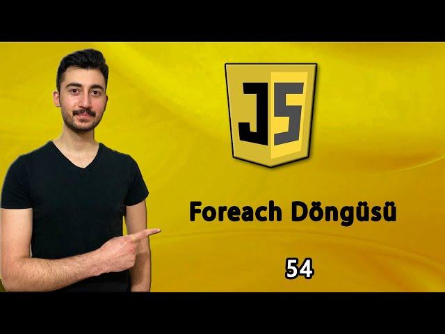 54) Foreach Döngüsü Kullanımı | Dizi | JAVASCRIPT Dersleri