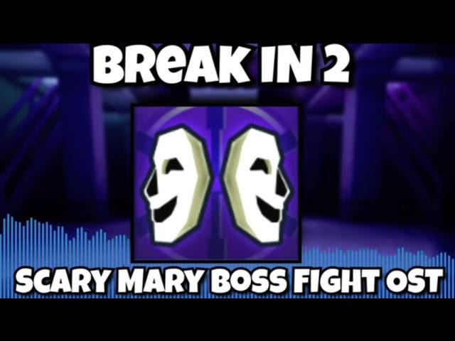 Roblox break in 2 scary mary boss fight OST 1 hour loop