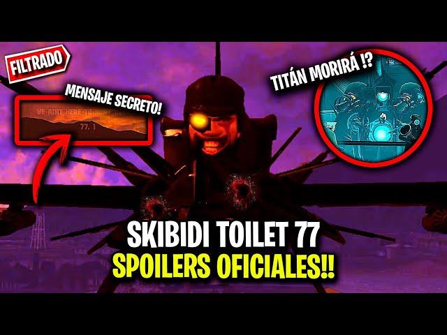 SPOILERS OFICIALES *FILTRADOS* de SKIBIDI TOILET 77 PART 1  ESTE TITÁN MORIRÁ !? Secretos