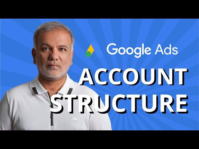 Google Ads Account Structure 2023 | Google AdWords Campaign Structure Best Practices with Examples