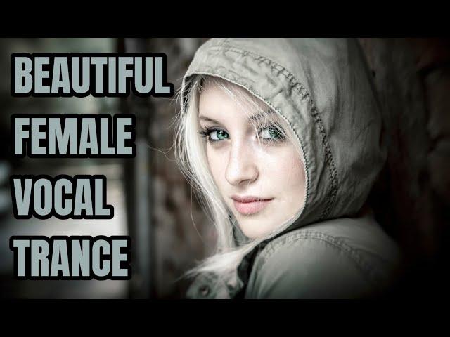 Beautiful Female Vocal Trance - October 2024 Session #01