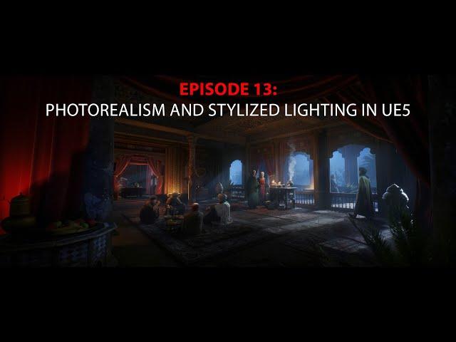 Episode 13: Photorealism and stylized lighting in Ue5