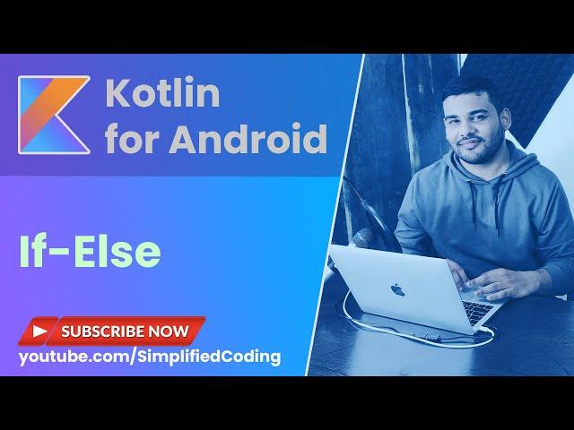 Kotlin Android Tutorial for Beginners - #5 If-Else