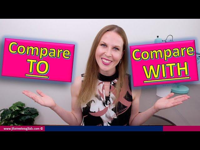 Compared To or Compared With - What's the Difference Between Compared To and With