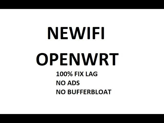 NEWIFI OPENWRT VLAN ANTI-LAG NO ADS CONFIG