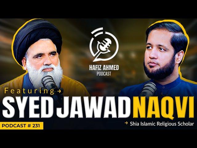 Hafiz Ahmed Podcast Featuring Allama Syed Jawad Naqvi | Hafiz Ahmed