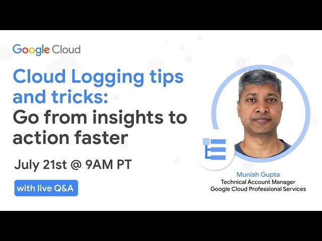 Cloud Logging tips and tricks: Go from insights to action faster