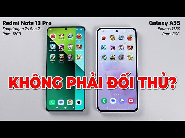 Speedtest Galaxy A35 5G vs Redmi Note 13 Pro 5G: KHÔNG PHẢI ĐỐI THỦ