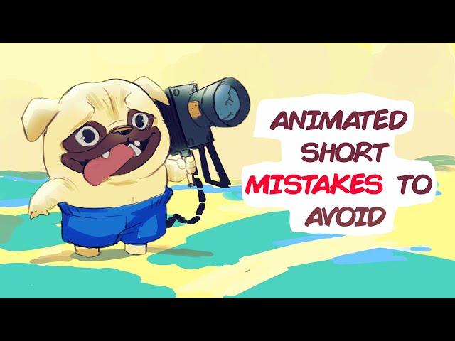 Common Mistakes that can ruin your Animated Short's Production