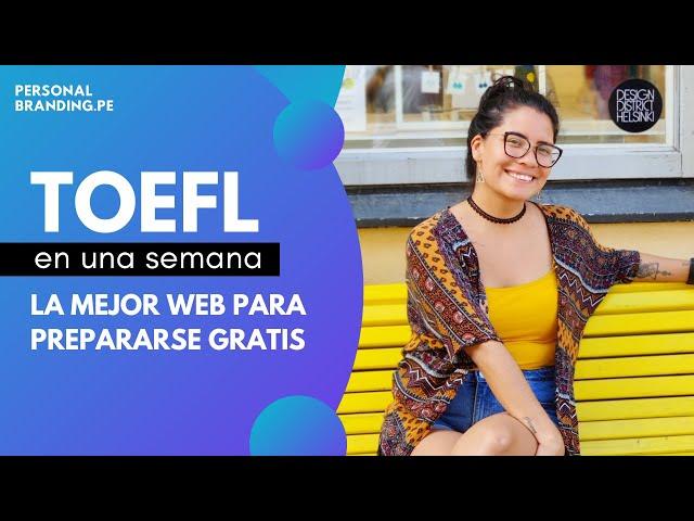 TOEFL EN UNA SEMANA: La mejor web para prepararse GRATIS, simula el examen real! - TUTORIAL