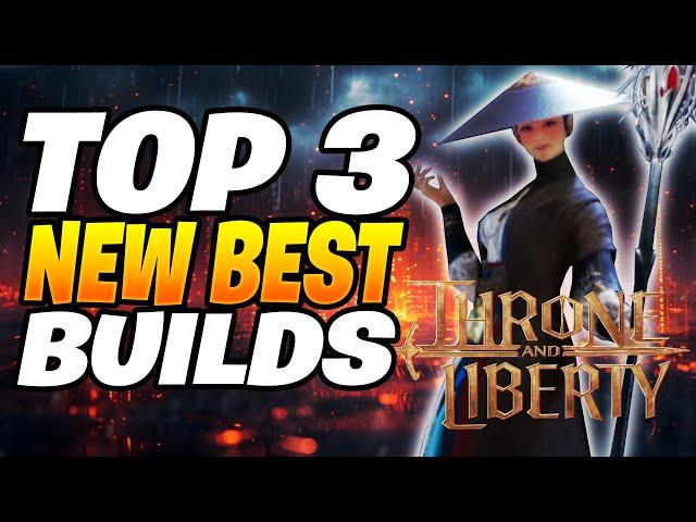 TOP 3 Best Builds In Throne and Liberty | Throne and Liberty Builds