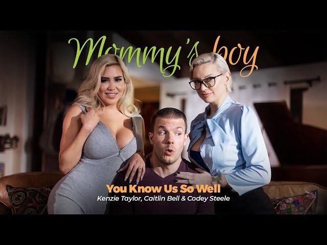 MOMMY'S BOY | You Know Us So Well | Kenzie Taylor, Codey Steele, & Caitlin Bell | Adult Time