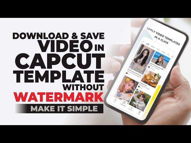 How to Download & Save Videos in CapCut Templates without Watermark