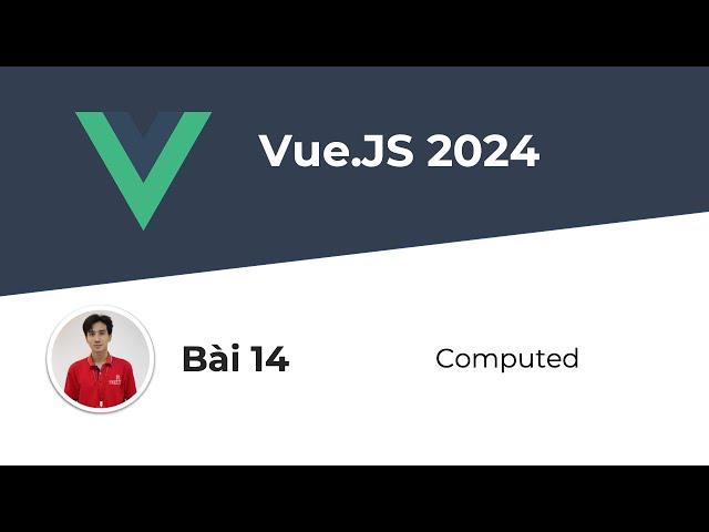 Tự Học VueJS #14 - Computed